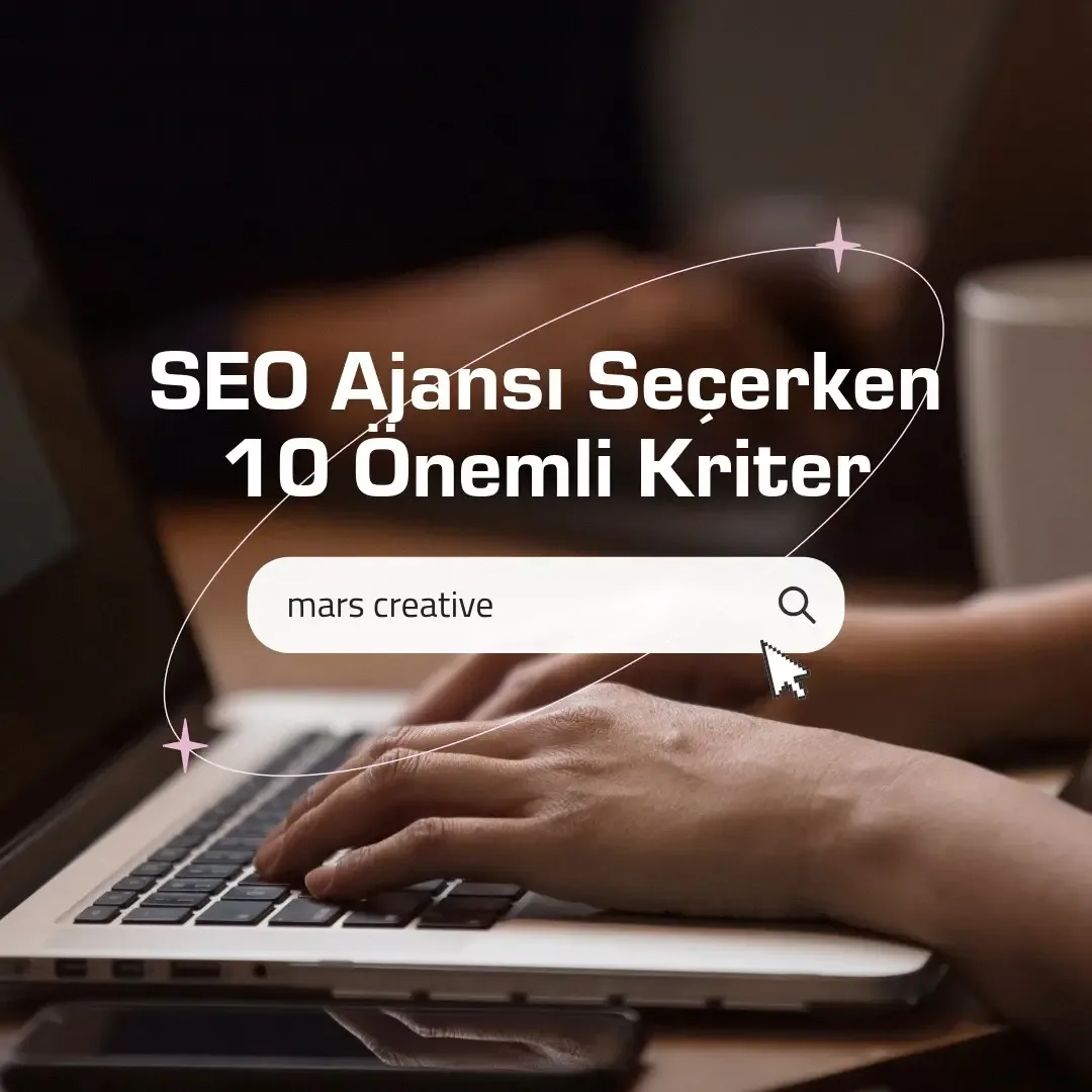 SEO Ajansı Seçerken 10 Kriter